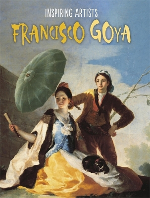 Cover of Inspiring Artists: Francisco de Goya