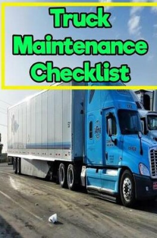 Cover of Truck Maintenance Checklist