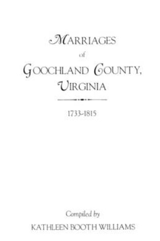 Cover of Marriages of Goochland County, Virginia, 1733-1815