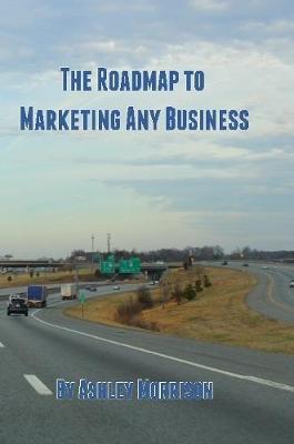 Book cover for The Roadmap to Marketing Any Business