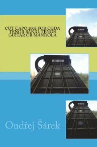 Cover of Cut capo 2002 for CGDA tenor banjo, tenor guitar or mandola