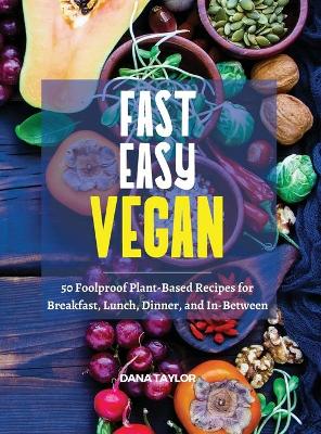 Cover of Fast, Easy, Vegan