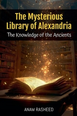 Cover of The Mysterious Library of Alexandria