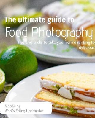 Book cover for The Ultimate Guide to Food Photography