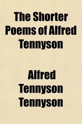 Book cover for The Shorter Poems of Alfred Tennyson