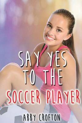 Book cover for Say Yes to the Soccer Player