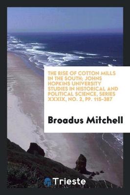 Cover of The Rise of Cotton Mills in the South