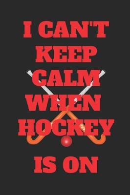 Book cover for Can't Keep Calm When Hockey Is on
