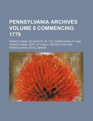 Book cover for Pennsylvania Archives Volume 8 Commencing 1779