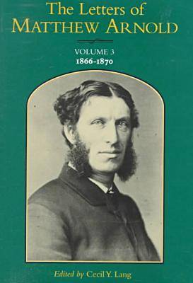 Book cover for The Letters of Matthew Arnold v. 3; 1866-70