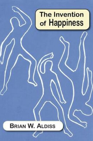 Cover of The Invention of Happiness