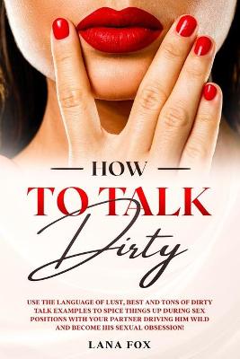 Book cover for How to Talk DIRTY