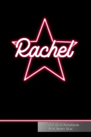 Cover of Rachel Dot Grid Notebook Pink Neon Star