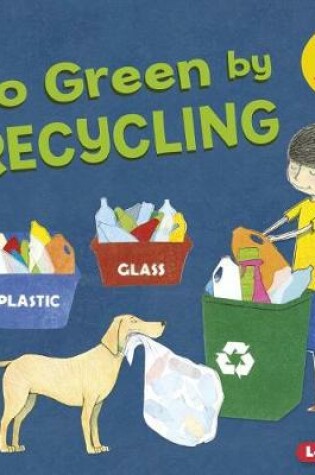 Cover of Go Green by Recycling