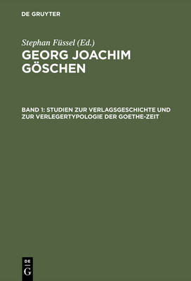 Book cover for Studien Zur Verlagsgeschichte Und Zur Verlegertypologie Der Goethe-Zeit