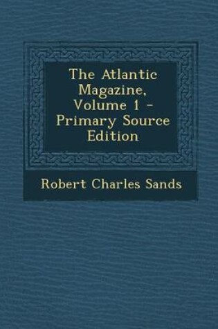 Cover of The Atlantic Magazine, Volume 1 - Primary Source Edition