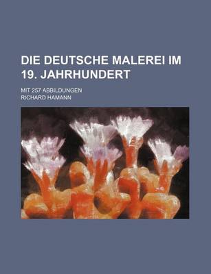 Book cover for Die Deutsche Malerei Im 19. Jahrhundert; Mit 257 Abbildungen