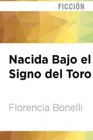 Cover of Nacida Bajo El Signo del Toro