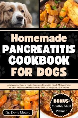 Cover of Homemade Pancreatitis Cookbook for Dogs