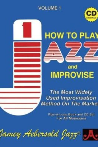Cover of Volume 1: How To Play Jazz & Improvise (with 2 Free Audio CDs)
