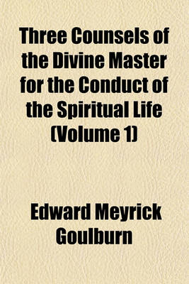 Book cover for Three Counsels of the Divine Master for the Conduct of the Spiritual Life (Volume 1)