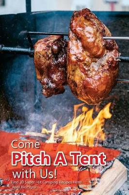 Book cover for Come Pitch a Tent with Us!