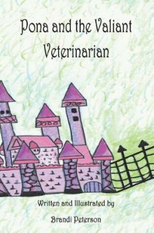 Cover of Pona and the Valiant Veterinarian