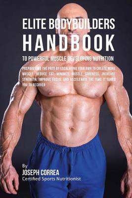 Book cover for Elite Bodybuilders Handbook to Powerful Muscle Developing Nutrition