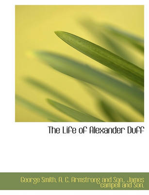 Book cover for The Life of Alexander Duff