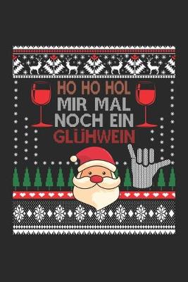 Book cover for Ho Ho Hol Mir Mal Noch Ein Glühwein