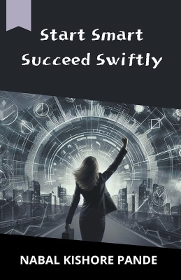 Book cover for Start Smart, Succeed Swiftly