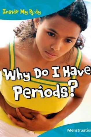 Cover of Why do I have Periods?