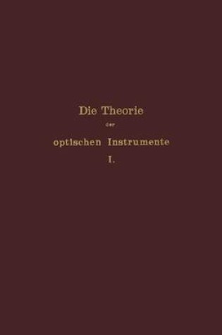 Cover of Die Theorie Der Optischen Instrumente