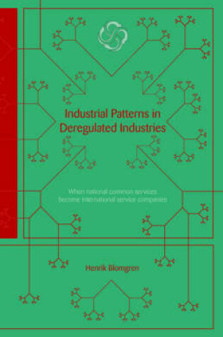 Cover of Industrial Patterns in Deregulated Industries