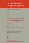 Book cover for Mathematical Foundations of Software Development. Proceedings of the International Joint Conference on Theory and Practice of Software Development (TAPSOFT), Berlin, March 25-29, 1985