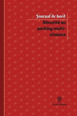 Cover of Securite au parking multi-niveaux Journal de bord