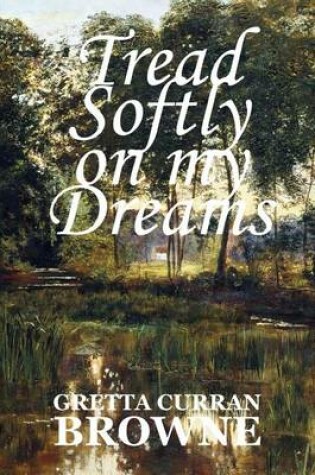 Cover of Tread Softly on My Dreams