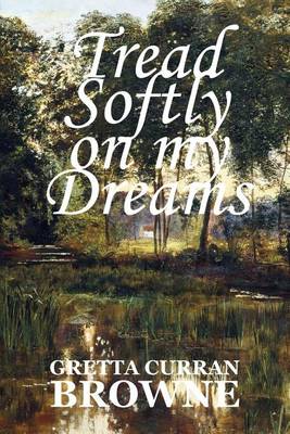 Cover of Tread Softly on My Dreams