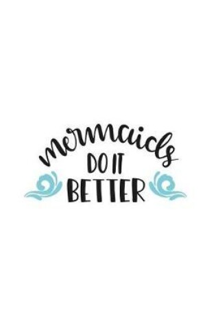 Cover of Mermaids Do It Better