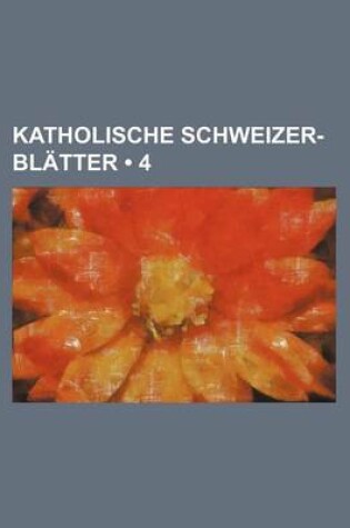 Cover of Katholische Schweizer-Blatter (4)