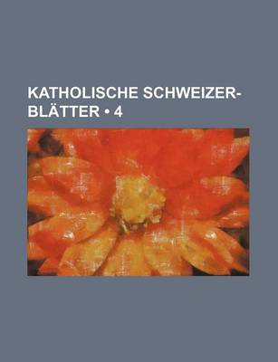 Book cover for Katholische Schweizer-Blatter (4)