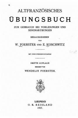 Book cover for Altfranzoesisches UEbungsbuch zum Gebrauch bei Vorlesungen und Seminarubungen