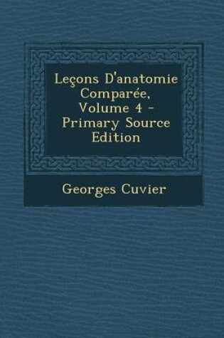 Cover of Lecons D'Anatomie Comparee, Volume 4