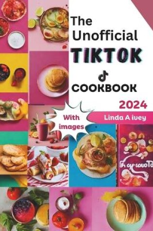 Cover of The Unofficial TikTok Cookbook 2024