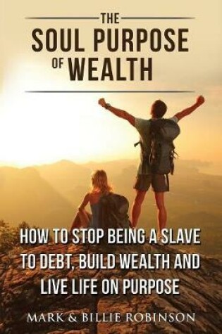 Cover of The Soul Purpose of Wealth