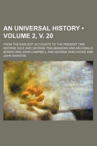 Cover of An Universal History (Volume 2, V. 20); From the Earliest Accounts to the Present Time