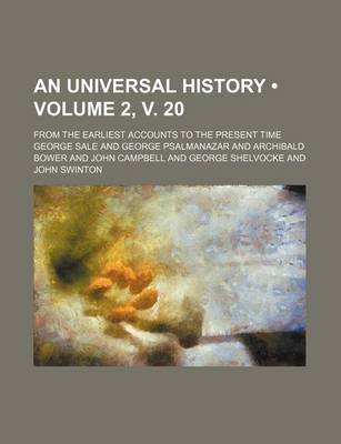Book cover for An Universal History (Volume 2, V. 20); From the Earliest Accounts to the Present Time