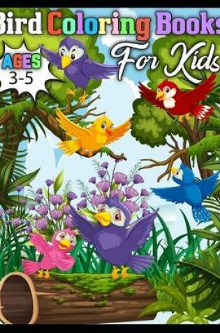 Cover of Bird coloring books for kids ages 3-5