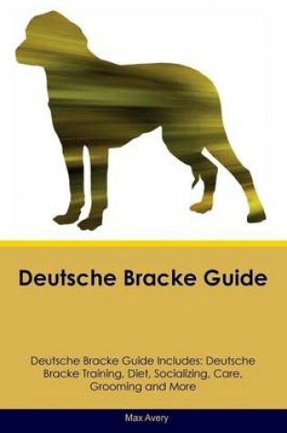 Cover of Deutsche Bracke Guide Deutsche Bracke Guide Includes