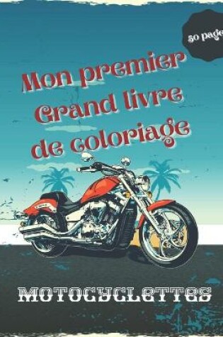 Cover of Mon premier Grand livre de coloriage de motocyclettes